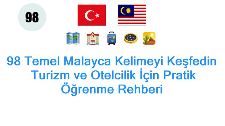 98 Temel Malayca Kelimeyi Keşfedin: Turizm ve Otelcilik İçin Pratik Öğrenme Rehberi